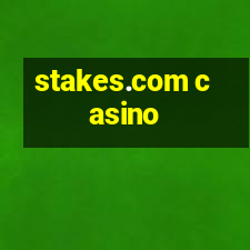 stakes.com casino